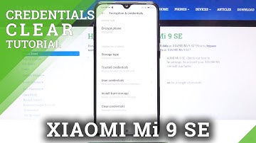 How to Clear Credentials on XIAOMI Mi 9 SE – Remove All Licenses