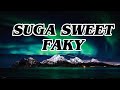 SUGA SWEET-FAKY LYRICS