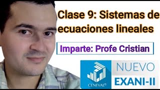 Clase 9: Sistemas de ecuaciones lineales | CURSO NUEVO EXANI II | PROFE CRISTIAN