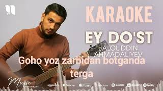 Jaloliddin Ahmadaliyev - Ey dost karaoke minus