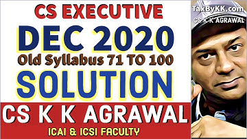 CS executive Dec-20 GST Tax Solution- old syllabus | Q 71 to Q 100 | CS K K Agrawal