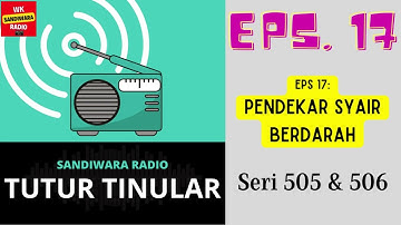 TUTUR TINULAR - Seri 505 & 506 Episode 17. Pendekar Syair Berdarah [HQ Audio]
