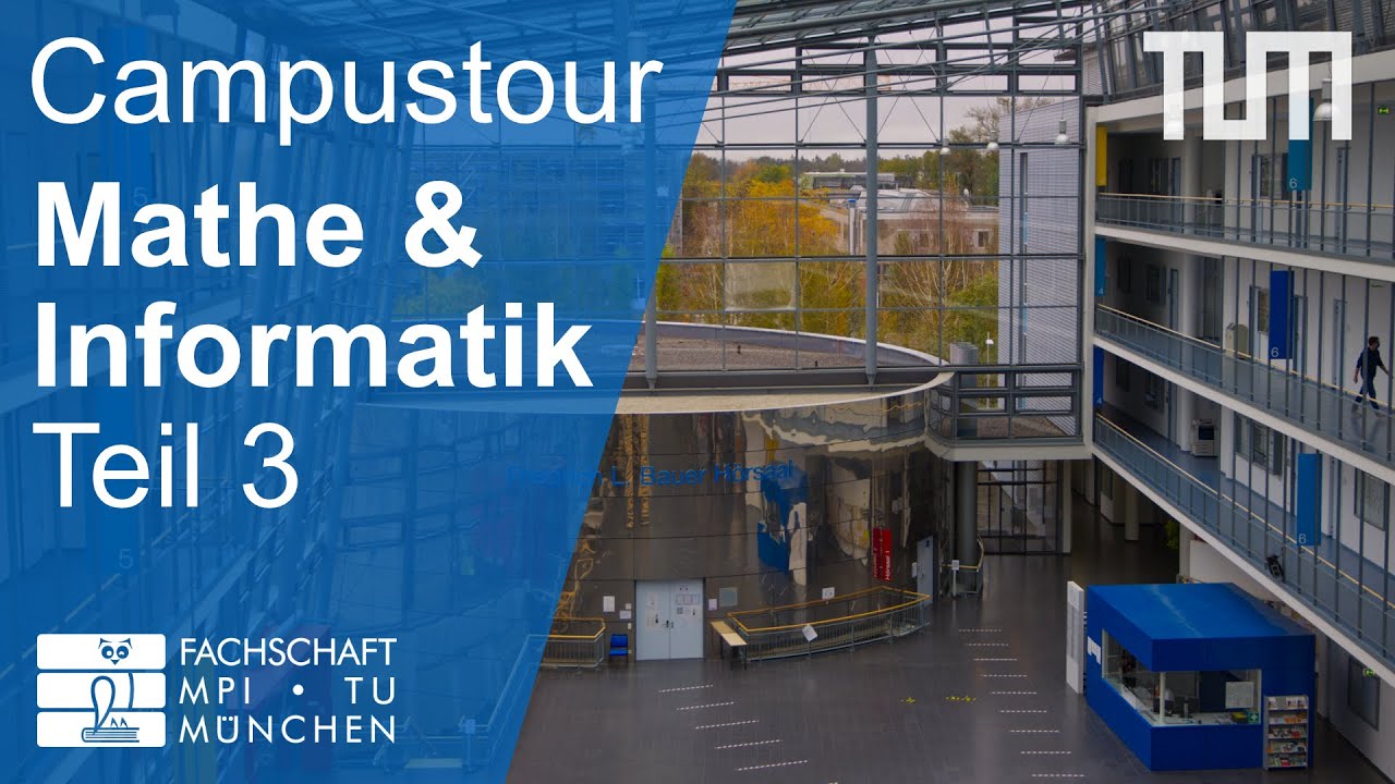 Mathematik Informatik Teil 3 Tum Campustour Garching Fsmpi Youtube