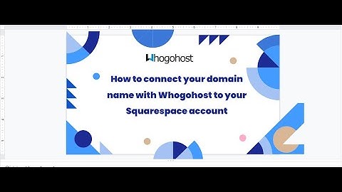 How to connect your domain name with Whogohost to your Squarespace account