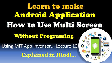 How to use Multi Screen Android App in App Inventor