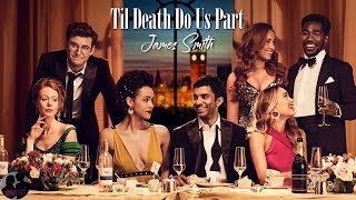James Smith - Til Death Do Us Part (From Four Weddings and a Funeral)