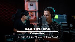 KANGEN BAND - KAU TIPU AKU | MASJEWE FT TRY PIANO (Live Cover)