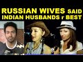 INDIAN HUSBANDS  are the Best - RUSSIAN WIVES Interview in INDIA- Reaction & Commentary Video