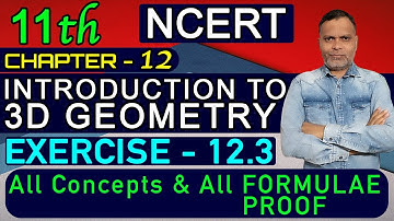 Introduction to Three Dimensional Geometry Exercise 12.3 Ch 12 11th CBSE/NCERT 🔥 🔥 🔥
