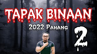 2022 'TAPAK BINAAN BAHAGIAN 2' - Pahang