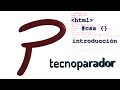 HTML y CSS: Introducción (Vídeo 1 de 7)