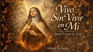 Vivo Sin Vivir en Mí - Santa Teresa de Ávila - Michael Vox Studio #santateresadeávila