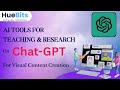 🎓 AI Tools for Teaching & Research | ChatGPT (AI Powered Visual Content Creation)