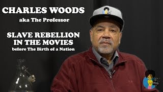Charles Woods Aka The Professor - Slave Rebellion In The Movies