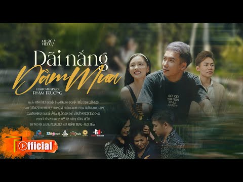 #1 DÃI NẮNG DẦM MƯA | PHẠM TRƯỞNG ( MV OFFICIAL ) Mới Nhất