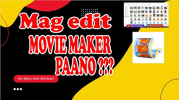 PAANO MAG EDIT OR GUMAWA NG MOVIE MAKER | How to make movie maker in your laptop or  computer