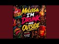 Melissa I M Drunk And Outside 