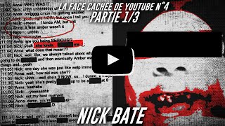 Le cauchemar « NICK BATE »  La FACE CACHÉE de YOUTUBE #4  PARTIE 1/3  Findings N°83