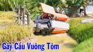 Tai Nạn Kinh Hoàng Của Máy Cắt DC93 Qua Cầu Vuông Tôm Bị Gãy tập 281 Broken Bridge