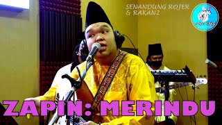 ZAPIN: MERINDU cover by ROJER KAJOL feat OMR - SENANDUNG ROJER & RAKAN2.