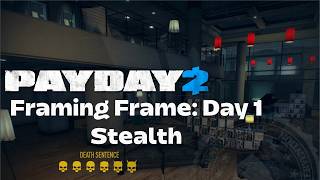 PAYDAY 2 | Framing Frame Day 1 | Solo | Full Stealth | Full Loot