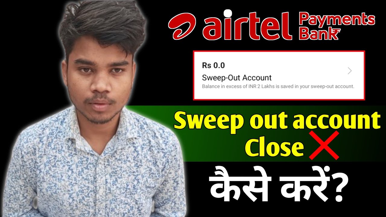 Airtel payment bank ka Sweep out Account Close kaise kare Close Sweep