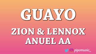 Guayo - Zion \u0026 Lennox, Anuel AA [Letra]