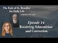 Ep. 14 –Receiving Admonition &amp; Correction – The Rule of St. Benedict for Daily Life /w Kris McGregor