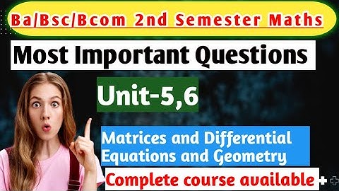Bsc Semester 2 Maths Important Questions Matrices and Differential Equations Geometry #yourbscguide