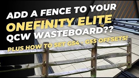 Add A Fence To Your Onefinity Elite CNC QCW Wasteboard??