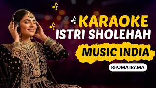 Istri Sholehah – Karaoke | Rhoma Irama | Dangdut Versi Musik India