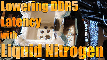 Lowering DDR5 Latency with Liquid Nitrogen