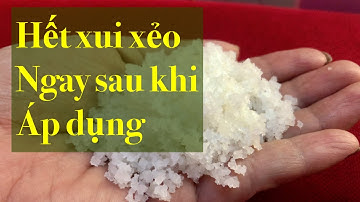 Mẹo dùng muối để hoá giải điềm xui chỉ sau một lần.