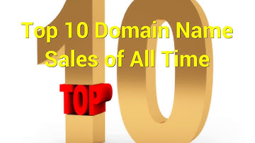 Top 10 Domain Name Sales of All Time Video
