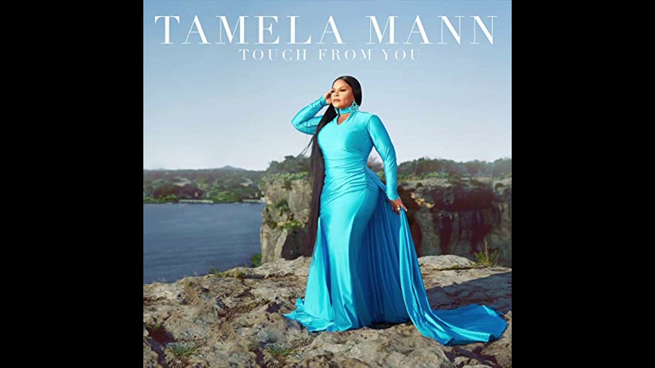 TAMELA MANN TOUCH FROM YOU YouTube