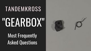 Tandemkross - Buck Mark Gearbox Frequently Asked Questions