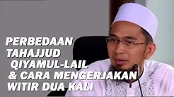 Perbedaan Tahajjud, Qiyamul Lail & Tarawih dan Cara Mengerjakan Witir Dua Kali - Ustadz Adi Hidayat - Durasi: 11.13. 