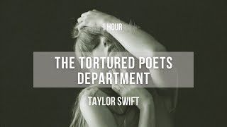 [1 hour] Taylor Swift - The Tortured Poets Department | Lyrics