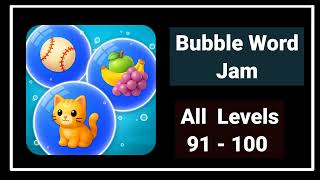Bubble Word Jam All Levels 91 - 92 - 93 - 94 - 95 - 96 - 97 - 98 - 99 - 100 Solution Walkthrough Garden Guide