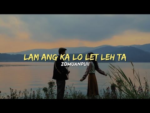 Zomuanpuii   Lam Ang Ka Lo Let Leh Ta Lyrics Video