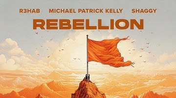 R3HAB, Michael Patrick Kelly, Shaggy - Rebellion (Official Lyric Video)