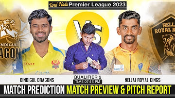 DD vs NRK TNPL 2023-24 Qualifier 2 Match Prediction- 10 July| Dindigul Dragones vs Nellai Royal King