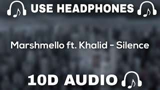 Marshmello ft. Khalid (10D AUDIO) Silence || Used Headphones π§ - 10D SOUNDS