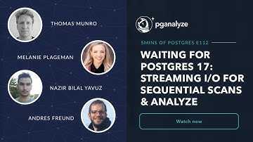 Waiting for Postgres 17: Streaming I/O for sequential scans & ANALYZE