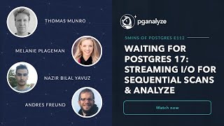 Waiting for Postgres 17: Streaming I/O for sequential scans & ANALYZE