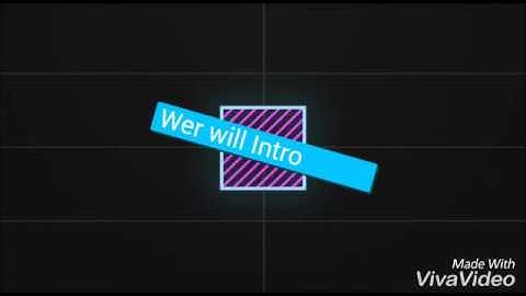 Wer will intro