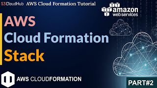 #2 Mastering AWS Infrastructure Management with CloudFormation || S3CloudHub