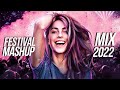 Festival mashup mix 2022  best edm remixes  mashups of popular songs 2022  warm up mix