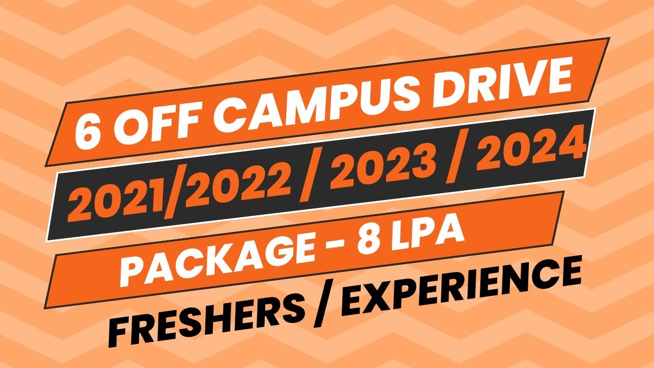 6 Off Campus Drive for 2021 | 2022 | 2023 Batch | Freshers Jobs 2024 ...