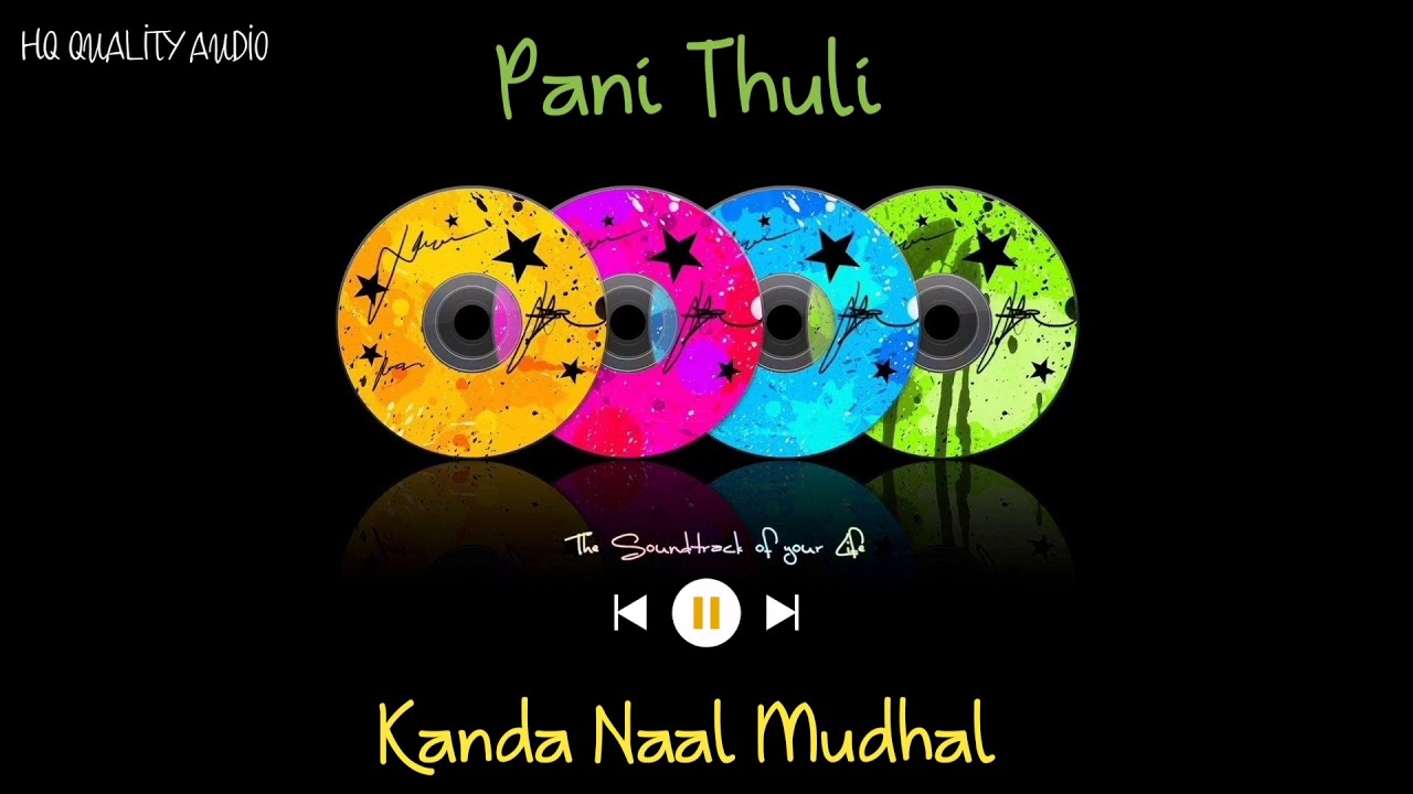 Pani Thuli  Kanda Naal Mudhal  High Quality Audio 